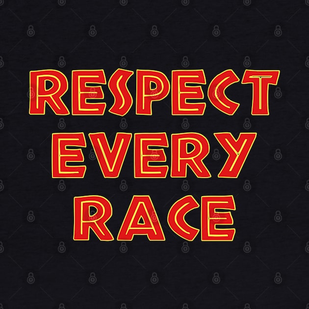 Respect Every Race by Milasneeze